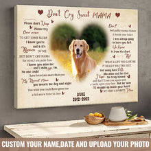 Custom Photo Don't Cry My Dearest Mama - Memorial Canvas - In Loving Memory Of Angel Pets Personalized Custom Canvas Wall Art