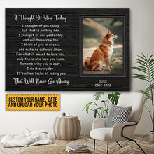 Custom Photo I Thought Of You Today But That Is Nothing New Dog Horizontal Canvas Poster Framed Print Personalized Dog Memorial Gift For Dog Lovers