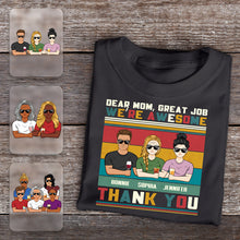 Dear Mom Great Job We're Awesome - Family T Shirt - Gifts For Mother, Grandmother Personalized Custom T Shirt