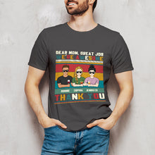 Dear Mom Great Job We're Awesome - Family T Shirt - Gifts For Mother, Grandmother Personalized Custom T Shirt