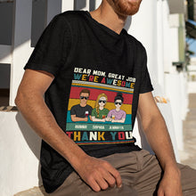 Dear Mom Great Job We're Awesome - Family T Shirt - Gifts For Mother, Grandmother Personalized Custom T Shirt