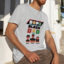 Dope Black Dad Father - Customized T-shirt - Gift For Dad Father - Customized Personality T-shirt Gift