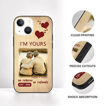 Custom Photo I'm Yours No Returns Or Refunds - Upload Image Gift For Couples - Husband Wife - Personalized Phone Case