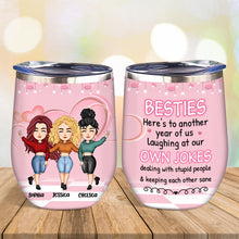 Here's To Another Year Of Us Laughing At Our Own Jokes - Besties Tumbler - Gift For Friends Personalized Custom Wine Tumbler