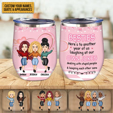 Here's To Another Year Of Us Laughing At Our Own Jokes - Besties Tumbler - Gift For Friends Personalized Custom Wine Tumbler