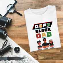 Dope Black Dad Father - Customized T-shirt - Gift For Dad Father - Customized Personality T-shirt Gift