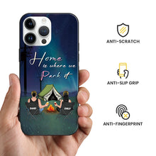 Home Is Where We Park It - Camping Phone Case - Memories Gift For Campers Couples Personalized Custom Phone Case