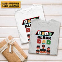Dope Black Dad Father - Customized T-shirt - Gift For Dad Father - Customized Personality T-shirt Gift