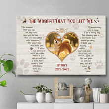 Custom Photo The Moment That You Left Me My Heart Was Split In Two Dog Memorial Gift For Dog Lovers Personalized Custom Canvas Wall Art