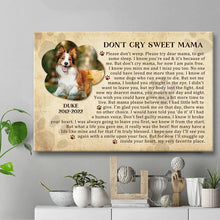 Custom Photo Don't Cry Sweet Mama - Dog Poem Canvas - In Loving Memory Of Angel Pets Personalized Custom Canvas Wall Art