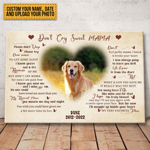 Custom Photo Don't Cry My Dearest Mama - Memorial Canvas - In Loving Memory Of Angel Pets Personalized Custom Canvas Wall Art
