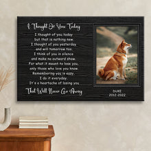 Custom Photo I Thought Of You Today But That Is Nothing New Dog Horizontal Canvas Poster Framed Print Personalized Dog Memorial Gift For Dog Lovers