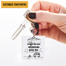 Custom Photo - Personalized Custom Keychain Life Is An Adventure With You - Upload Image, Gift For Camping Couples - Personalized Camping Keychain